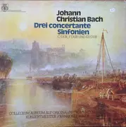 LP - Johann Christian Bach - Drei Concertante Sinfonien