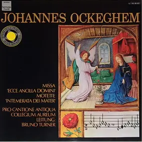 Johannes Ockeghem - Missa 'Ecce Ancilla Domine' • Motet 'Intemerata Dei Mater'