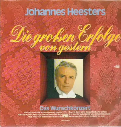 Johannes Heesters - Die großen Erfolge von gestern - Das Wunschkonzert
