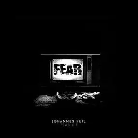 Johannes Heil - Fear E.P.