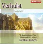 Johannes Verhulst , Matthias Bamert , Nienke Oostenrijk , Margriet van Reisen , Marcel Reijans , Hu - Mass, Op. 20