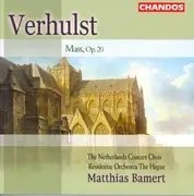 CD - Johannes Verhulst , Matthias Bamert , Nienke Oostenrijk , Margriet van Reisen , Marcel Reijans , Hu - Mass, Op. 20