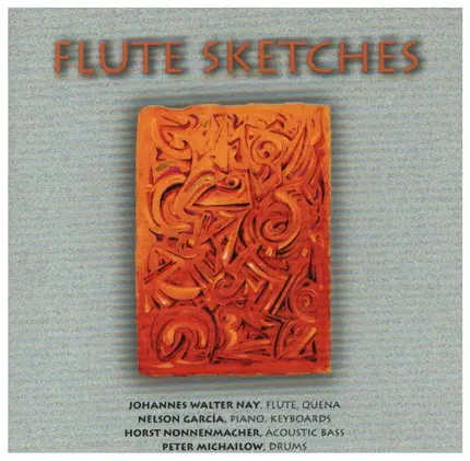 Johannes Walter Nay, Nelson Garcia, Horst Nonnemacher, Peter Michailow - Flute Sketches