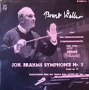 LP - Johannes Brahms - The New York Philharmonic Orchestra , Bruno Walter - Symphonie Nr. 2 D-Dur Op. 73 / Haydn-Variationen