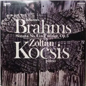 Johannes Brahms - Sonata No. 3 In F Minor, Op. 5