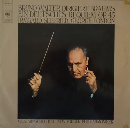 Johannes Brahms - Bruno Walter / The New York Philharmonic Orchestra , Irmgard Seefried • George Lo - Requiem Allemand