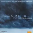 CD - Accentus/Engerer/Berezovsky/Equilbey/Piau/Degout - Ein Deutsches Requiem op.45