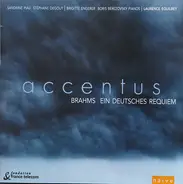 Accentus/Engerer/Berezovsky/Equilbey/Piau/Degout - Ein Deutsches Requiem op.45