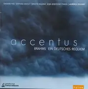 CD - Accentus/Engerer/Berezovsky/Equilbey/Piau/Degout - Ein Deutsches Requiem op.45
