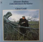 Johannes Brahms - Glenn Gould - Zehn Intermezzi Für Klavier