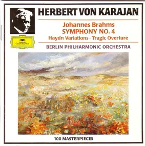 Johannes Brahms - Symphony No. 4 - Haydn Variations - Tragic Overture