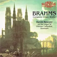 Brahms / Kevin Bowyer - Complete Organ Works