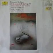 Johannes Brahms - Pinchas Zukerman · Orchestre De Paris · Daniel Barenboim - Violinkonzert D-Dur Op. 77 / Violinsonate A-Dur Op. 100