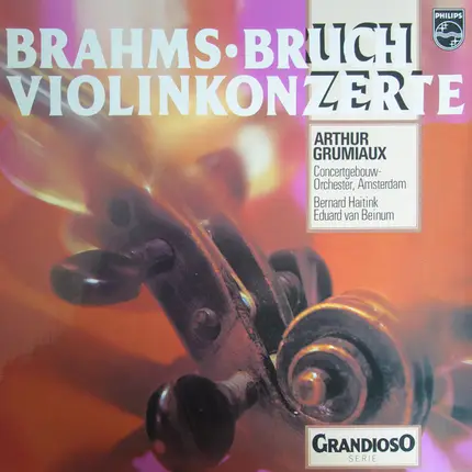 Johannes Brahms • Max Bruch , Arthur Grumiaux , Concertgebouworkest , Bernard Haitink / Eduard van - Violinkonzerte