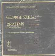 Johannes Brahms • George Szell Conducting Concertgebouworkest - Symphony No. 3 In F Major, Op. 90