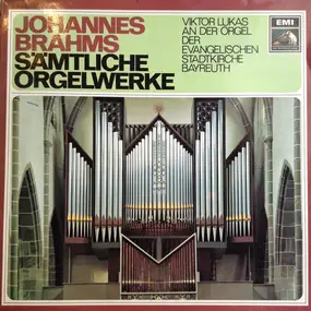 Johannes Brahms - Sämtliche Orgelwerke (Viktor Lukas An Der Orgel Der Evangelischen Stadtkirche Bayreuth)
