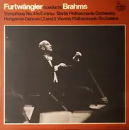 Brahms - Furtwängler - Symphony No. 4 In E Minor / Hungarian Dances 1,2 And 3