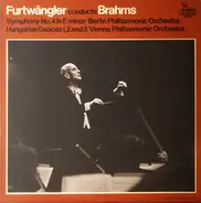 Brahms - Furtwängler - Symphony No. 4 In E Minor / Hungarian Dances 1,2 And 3