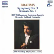 CD - Johannes Brahms , Alexander Rahbari , Belgian Radio And Television Philharmonic Orchestra - Symphony No. 3 / Serenade No. 1
