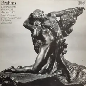 Johannes Brahms - Streichsextette B-dur Op. 18, G-dur Op. 36