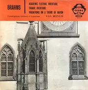 Johannes Brahms , Concertgebouworkest , Eduard van Beinum - Academic Festival Overture / Tragic Overture / Variations On A Theme Of Haydn