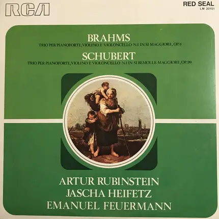 Brahms / Schubert - Rubinstein, Heifetz, & Feuermann - Brahms: Trio per Pianoforte, Violino e Violoncello N.1 in si maggiore, Op.8 / Schubert: Trio per Pi