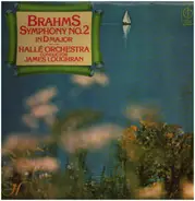 Johannes Brahms , Hallé Orchestra , Conductor James Loughran - Symphony No.2 In D Major