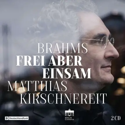 Brahms (Matthias Kirschnereit) - Frei Aber Einsam