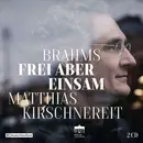 CD - Brahms (Matthias Kirschnereit) - Frei Aber Einsam - digipak