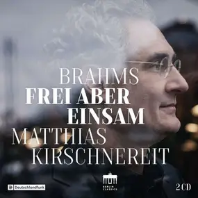 Johannes Brahms - Frei Aber Einsam