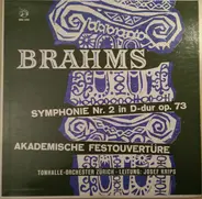 Johannes Brahms , Orchester Der Tonhalle Zürich Leitung: Josef Krips - Symphonie Nr. 2 In D-dur Op. 73 / Akademische Festouvertüre
