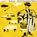 7inch Vinyl Single - Johannes Brahms , Orchester Der Wiener Staatsoper , Hans Swarowsky - Fünf Ungarische Tänze