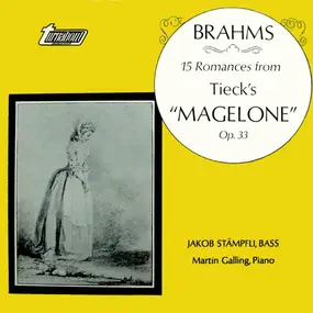 Johannes Brahms - 15 Romances From Tieck's 'Magelone' Op. 33