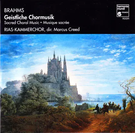 Johannes Brahms , RIAS-Kammerchor , Marcus Creed - Geistliche Chormusik = Sacred Choral Music = Musique Sacrée