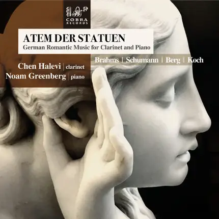 Brahms / Schumann / Berg / Koch - Atem Der Statuen: German Romantic Music For Clarinet And Piano