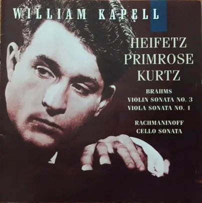 Johannes Brahms , Sergei Vasilyevich Rachmaninoff , Jascha Heifetz , William Primrose , Edmund Kurt - Violin Sonata No. 3, Viola Sonata No. 1, Cello Sonata