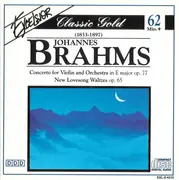 CD - Johannes Brahms - Concerto For Violin And Orchestra In E Major Op. 77 · New Lovesong Waltzes Op. 65