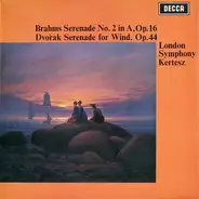 Johannes Brahms / Antonín Dvořák - Serenade No. 2 In A, Op. 16 / Serenade For Wind, Op. 44