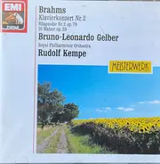 Johannes Brahms | Bruno Leonardo Gelber , Royal Philharmonic Orchestra , Rudolf Kempe - Klavierkonzert Nr. 2 / Rhapsodie Nr. 2 Op. 79 / 16 Walzer Op. 39
