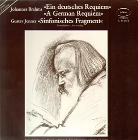 Johannes Brahms - Ein deutsches Requiem / Sinfonisches Fragment