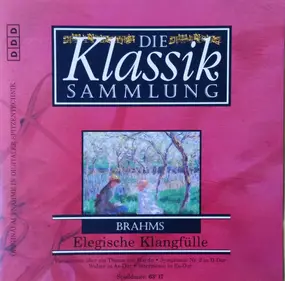 Johannes Brahms - Die Klassiksammlung 51:  Elegische Klangfülle