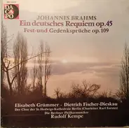 Brahms - Ein Deutsches Requiem Op. 45 Für Soli, Chor Und Orchester - Fest- Und Gedenksprüche Op. 109 Für Ach