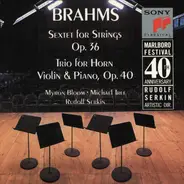 Johannes Brahms / Myron Bloom • Michael Tree , Rudolf Serkin - Sextet For Strings Op. 36 • Trio For Horn, Violin & Piano, Op. 40