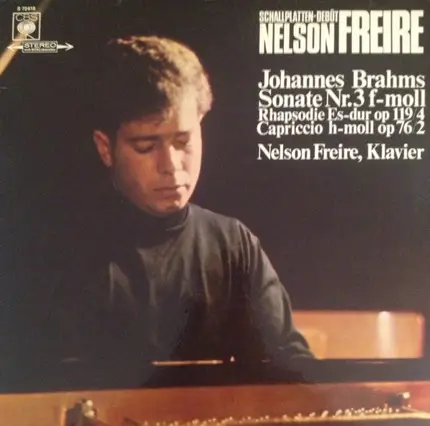 Johannes Brahms / Nelson Freire - Sonate Nr. 3 F-Moll, Rhapsodie Es-Dur Op 119/4, Capriccio H-Moll Op 76/2