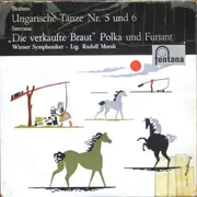 7inch Vinyl Single - Johannes Brahms / Smetana / Wiener Symphoniker - Ltg. Rudolf Moralt - Ungarische Tänze Nr. 5 Und 6 / 'Die Verkaufte Braut' Polka Und Furiant