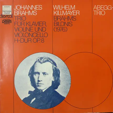 Brahms / Wilhelm Killmayer , Abegg Trio - Trio Für Klavier, Violine Und Violoncello H-dur Op.8 / Brahms Bildnis (1976)