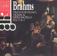 Brahms - Trios For Piano, Violin & Violoncello Nos.1 & 2