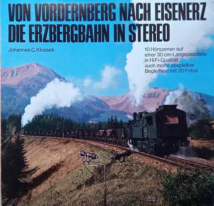 Johannes C. Klossek - Von Vordernberg Nach Eisenerz Die Erzbergbahn In Stereo