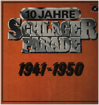 Johannes Heesters / Willi Schneider / Zarah Leander a.o. - 10 Jahre Schlager-Parade 1941-1950