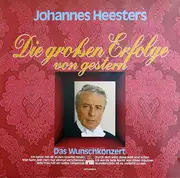 LP - Johannes Heesters - Die Großen Erfolge Von Gestern (Das Wunschkonzert)